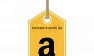 如何降低亚马逊费用-您应该阅读的一个指南