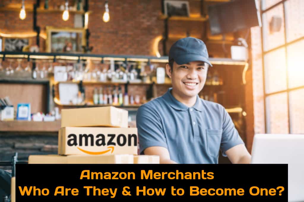 亚马逊商人–他们是谁以及如何成为一体？